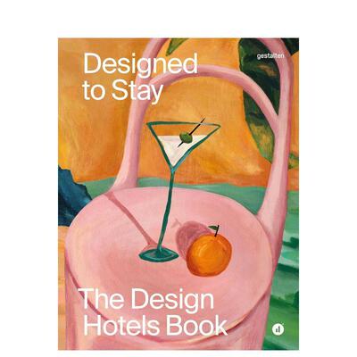 【预售】为停留而设计：Design Hotels品牌典藏 Designed to Stay 原版英文室内设计装饰进口书籍图书外版正版