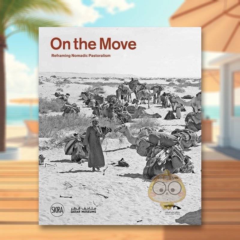 【预售】在路上 重塑游牧畜牧业英文人文历史进口原版外版书On the move Reframing Nomadic Pastoralism Lila Abu-LughodSkira书