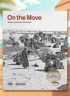 【预售】在路上 重塑游牧畜牧业英文人文历史进口原版外版书On the move Reframing Nomadic Pastoralism Lila Abu-LughodSkira书