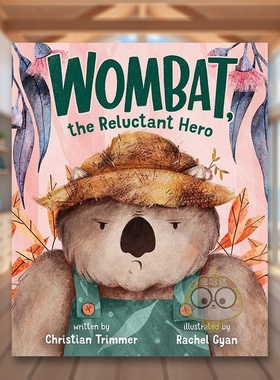 【预售】袋熊 不情愿的英雄英文儿童绘本虚构类进口原版外版书精装3-6周岁Wombat, the Reluctant HeroChristian TrimmerRoaring书