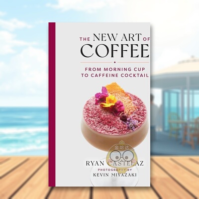 【预售】咖啡新艺术英文餐饮进口原版外版书精装14岁以上New Art of Coffee Kevin Miyazaki Rizzoli书籍图书正版