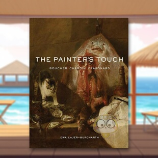 【预售】画家的笔触：布歇、夏尔丹、弗拉戈纳尔英文外国美术15至18世纪进口原版外版书简装The Painter’s Touch: Boucher, Cha书