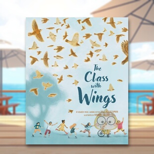 【现货】为课堂插上翅膀纽伯瑞奖得主Paul FleischmanThe Class with Wings英文儿童绘本知识百科6-9岁精装Paul Fleischman进口原
