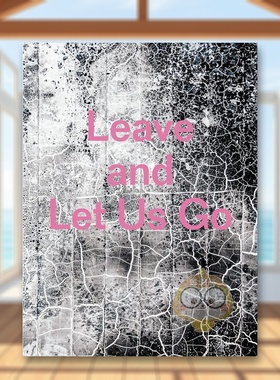 【现货】离开并让我们走Leave and Let Us Go英文摄影集人文景观Alexandra Rose Howland精装GOST进口原版书401583书籍图书外版正