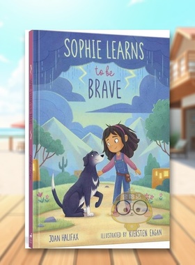 【现货】苏菲亚学着勇敢起来英文儿童绘本自我认知情绪管理进口原版书精装Sophie Learns to Be Brave Joan Halifax著Bala Kids出