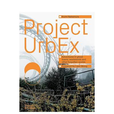 【现货】(预计3月出版）Project UrbEx：废墟冒险之旅 中村育美 恐怖生存美学 Project UrbEx 原版英文摄影人文景观