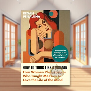 【预售】如何像女性一样思考 女哲学家传记英文文学传记进口原版外版书平装14岁以上How to Think Like a Woman Regan Penaluna书
