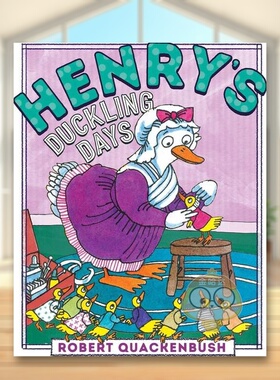 【预售】亨利的小鸭子时光英文儿童绘本动物生态环保进口原版书精装Henry'S Duckling Days QUACKENBUSH Aladdin书籍图书外版正版