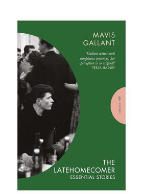 【预售】晚归者：经典故事集 梅维斯·迦兰 The Latehomecomer 加拿大殿堂级短篇小说家Mavis Gallant 原版英文文学小说