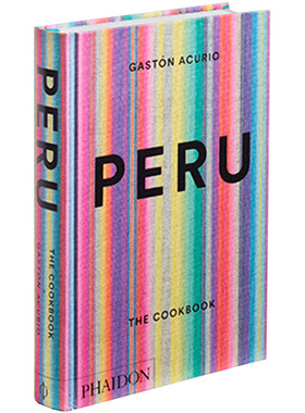 【预售】Peru: The Cookbook 秘鲁：烹饪之书 英文生活原版 南美洲料理食谱指南
