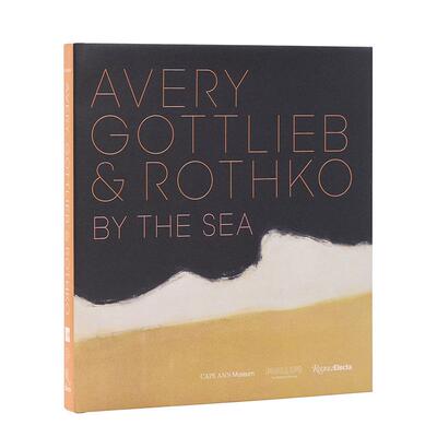【现货】埃弗里、戈特利布与罗斯科：海滨时光 Avery， Gottlieb & Rothko: By the Sea 原版英文艺术画册画集 20世纪现代艺术家进