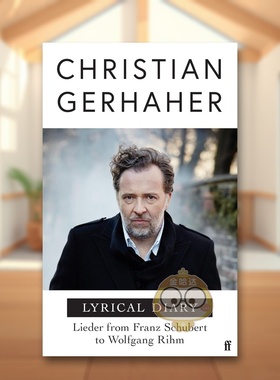 【预售】抒情手记：格哈赫论利德艺术三十载 Lyrical Diary: Lieder from Franz Schubert to Wolfgang Rihm 原版英文音乐进口书籍
