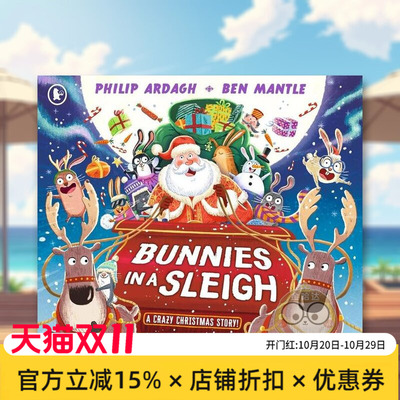 【现货】雪橇上的兔子一个疯狂的圣诞故事英文儿童绘本节日庆典Philip Ardagh进口原版书平装14岁以上Bunnies in a Sleigh A Cra书
