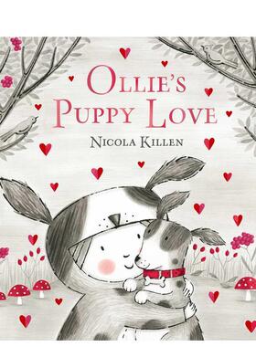 【预售】奥利的小狗之爱 Ollie's Puppy Love : Volume 6 英文原版儿童绘本6-9岁故事图画书进口英语启蒙读物书籍 Nicola Killen