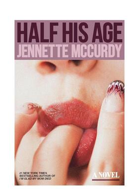 【预售】半世浮华 Half His Age 原版英文文学小说 I'm Glad My Mom Died Jennette McCurdy进口书籍图书外版正版