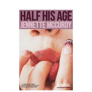 【预售】半世浮华 Half His Age 原版英文文学小说 I'm Glad My Mom Died Jennette McCurdy进口书籍图书外版正版