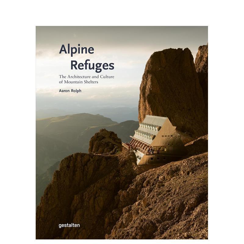 【现货】阿尔卑斯山避难所：山地避难所的建筑与文化 alpine Refuges英文进口原版建筑设计图书gestalten