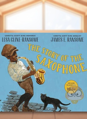 【预售】萨克斯风的故事英文儿童绘本人物传记进口原版书6岁-9岁精装The Story of the SaxophoneCLINE-RANSOME  LESAHoliday Ho书