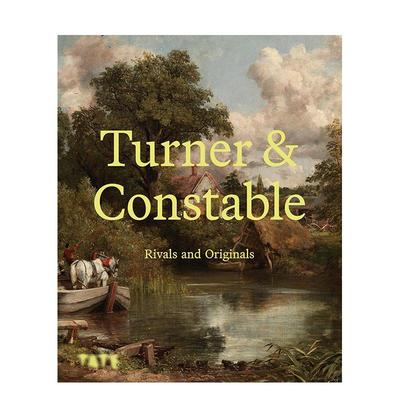 【预售】特纳与康斯太勃尔：对手与原创 Turner and Constable : Rivals and Originals 原版英文艺术画册画集进口书籍图书外版正
