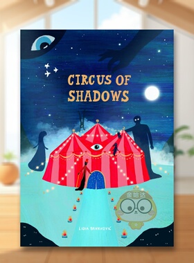 【现货】影子马戏团柏林插画师LidiaBrankovic英文儿童绘本插画师进口原版书精装6岁-9岁Circus of Shadows Lidia Brankovic Cic书