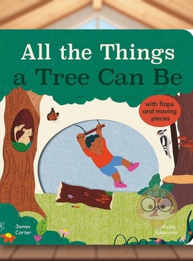 【现货】【翻翻机关书】关于树木的一切英文儿童趣味进口原版书纸板书All the Things a Tree Can Be James Carter 著Little Tige