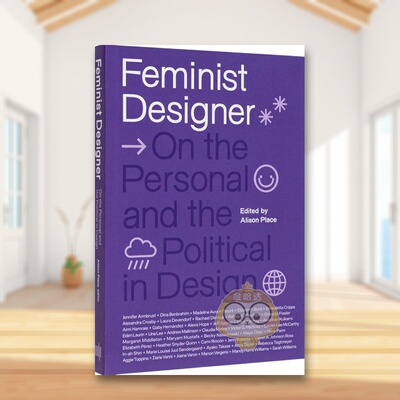 【预售】女性主义设计师英文综合设计精装进口原版外版书籍Feminist Designer Alison Place图书正版