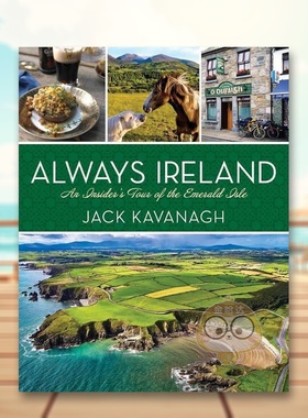 【预售】永远的爱尔兰翡翠岛的内部之旅Always Ireland An Insider's Tour of the Emerald Isle英文旅行精装进口原版书Jack Kav书