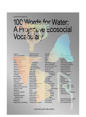 【预售】水的百种词汇：投射性生态社会词典 100 Words for Water: A Projective Ecosocial Vocabulary 原版英文艺术画册画集进口