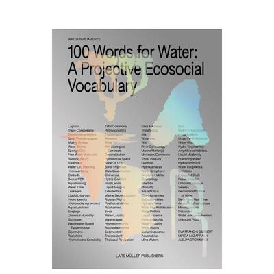 【预售】水的百种词汇：投射性生态社会词典 100 Words for Water: A Projective Ecosocial Vocabulary 原版英文艺术画册画集进口