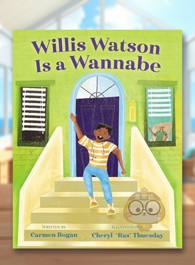 【预售】成为英雄的威利斯-沃森Willis Watson Is A Wannabe英文儿童绘本人际关系6-9岁精装进口原版书BOGAN  CARMEN S&S Books书