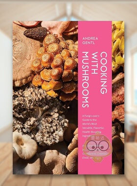 【现货】【2023IACP烹饪图书奖】用蘑菇烹饪真菌爱好者指南 了解世界上最通用最美味最有益健康的食材Cooking with Mushrooms英文