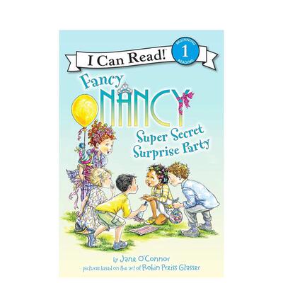 【预售】了不起的南希:秘密惊喜派对  Fancy Nancy: Super Secret Surprise Party  英文进口原版儿童分阶阅读图书 O’Connor  Ja