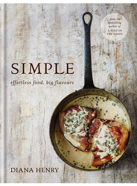 【现货】简单：不费力的食物，浓郁的风味 SIMPLE:effortless food,big flavours(Diana Henry) 英文原版西式日常食谱书籍烹饪书