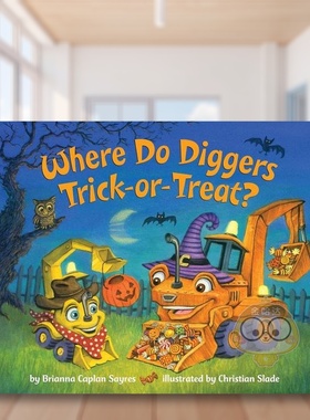 【预售】挖掘机在哪里捣蛋？英文儿童章节书进口原版外版书Where Do Diggers Trick Or TreaSayresRandom House (US)书籍图书正版