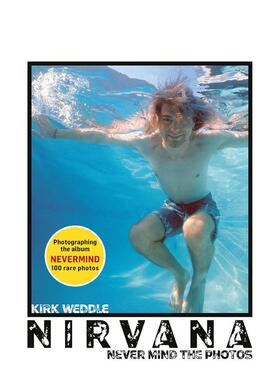 【预售】涅槃乐队：别管这些照片 Nirvana: Never Mind the Photos 原版英文摄影作品集纪实进口书籍图书外版正版