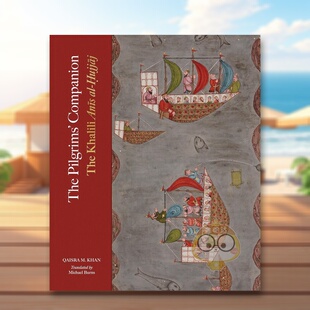 Khalili 预售 Pilgrims’ Anis 原版 哈吉指南 Hujjaj 朝圣者之伴：哈利利 英文艺术画册画集进口书籍 The Companion