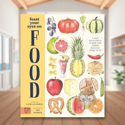 【预售】饱览美食英文儿童绘本知识百科进口原版外版书精装Feast Your Eyes on FoodLaura Gladwinmagiccatpublishing书籍图书正版