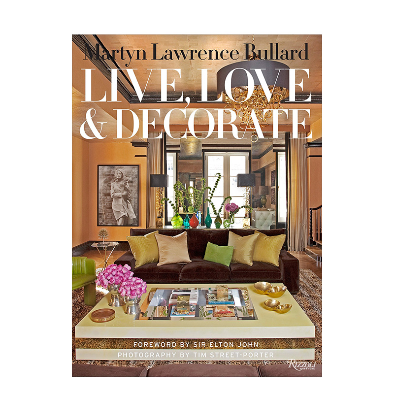 【现货】Martyn Lawrence-Bullard: Live, Love, and Decorate，马丁·劳伦斯·布拉德：生活, 爱, 与装饰 英文进口原版图书 书籍/杂志/报纸 生活类原版书 原图主图