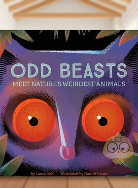 【现货】奇怪的野兽认识大自然中最奇怪的动物Odd Beasts Meet Nature’s Weirdest Animals英文儿童绘本知识百科3-6岁纸板书Gare