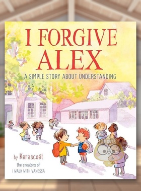 【现货】我原谅艾利克斯英文儿童绘本人际关系进口原版书精装I Forgive Alex Kerascoet著Random House 出版书籍图书外版正版