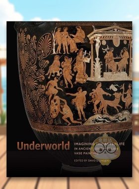【预售】地下世界：想象古代南意大利花瓶绘画中的来世英文艺术总论历史理论评论进口原版外版书精装14岁以上Underworld: Imagin书