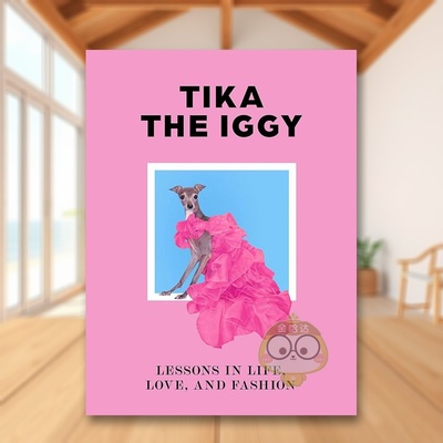 【预售】Tika the Iggy IG时尚网红狗狗Tika the Iggy英文时尚综合Thomas Shapiro精装Laurence King进口原版书6929书籍图书外版正