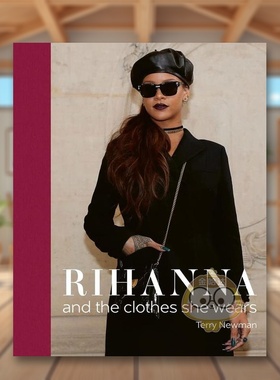 【预售】蕾哈娜：穿着时尚 【The Clothes They Wear】Rihanna:And the Clothes She Wears 原版英文时尚进口书籍图书外版正版