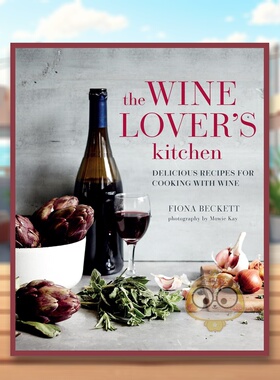 【现货】葡萄酒爱好者的厨房葡萄酒烹饪食谱The Wine Lover’s Kitchen英文餐饮Fiona Beckett精装Ryland Peters&Small进口原版书