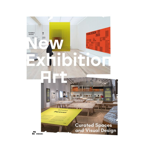 【预售】策展空间与视觉设计：探索现代展览中的平面设计 New Exhibition Art: Curated Spaces and Design 英文进口原版设计图书