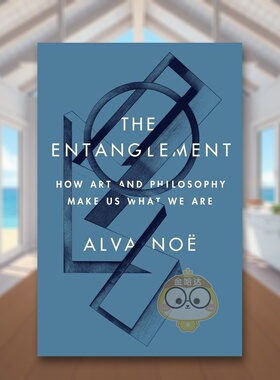 【预售】纠缠艺术与哲学如何塑造我们英文社会科学进口原版外版书精装14岁以上The Entanglement How Art and Philosophy Make U书