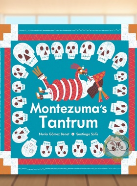 【预售】蒙特祖马的暴怒 阿兹特克人英文儿童绘本插画师精装进口原版外版书6岁-9岁Montezuma's Tantrum Nuria Gómez Benet  Sa书