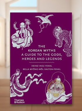 【预售】【T&H】韩国神话英文人文历史进口原版书精装14岁以上The Korean Myths Heinz Insu Fenkl  Bella Fenkl  Bella Dalton-书