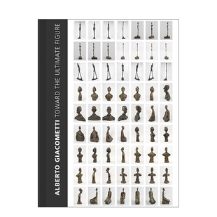 【现货】阿尔贝托·贾科梅蒂：成为大师 Alberto Giacometti: Toward the Ultimate Figur 英文原版图书外版进口艺术类书籍