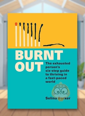 【现货】筋疲力尽：在一个快节奏的世界里茁壮成长的六步指南英文心灵励志平装Burnt Out: The exhausted person’s six-step原版